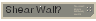 Shear Wall?